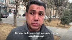 Türkiyəylə Ermənistanın barış yönündə addımlarına necə baxırsız? - Bakıda sorğu